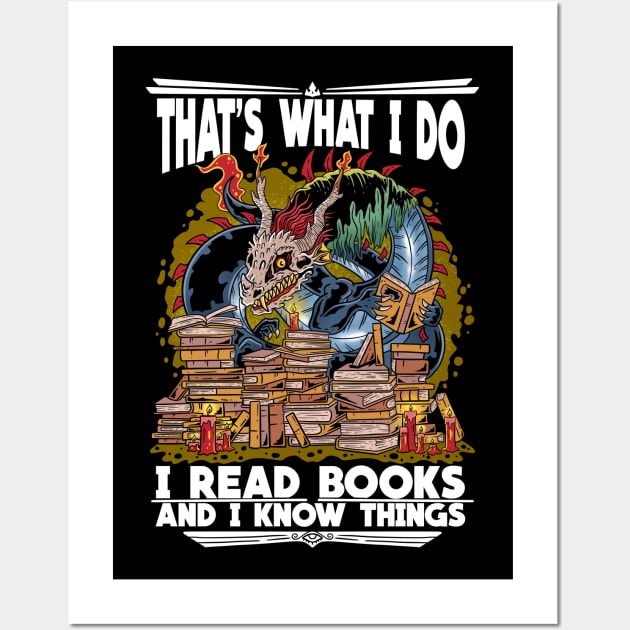 Book Dragon: I Read Books and I Know Things Wall Art by Holymayo Tee